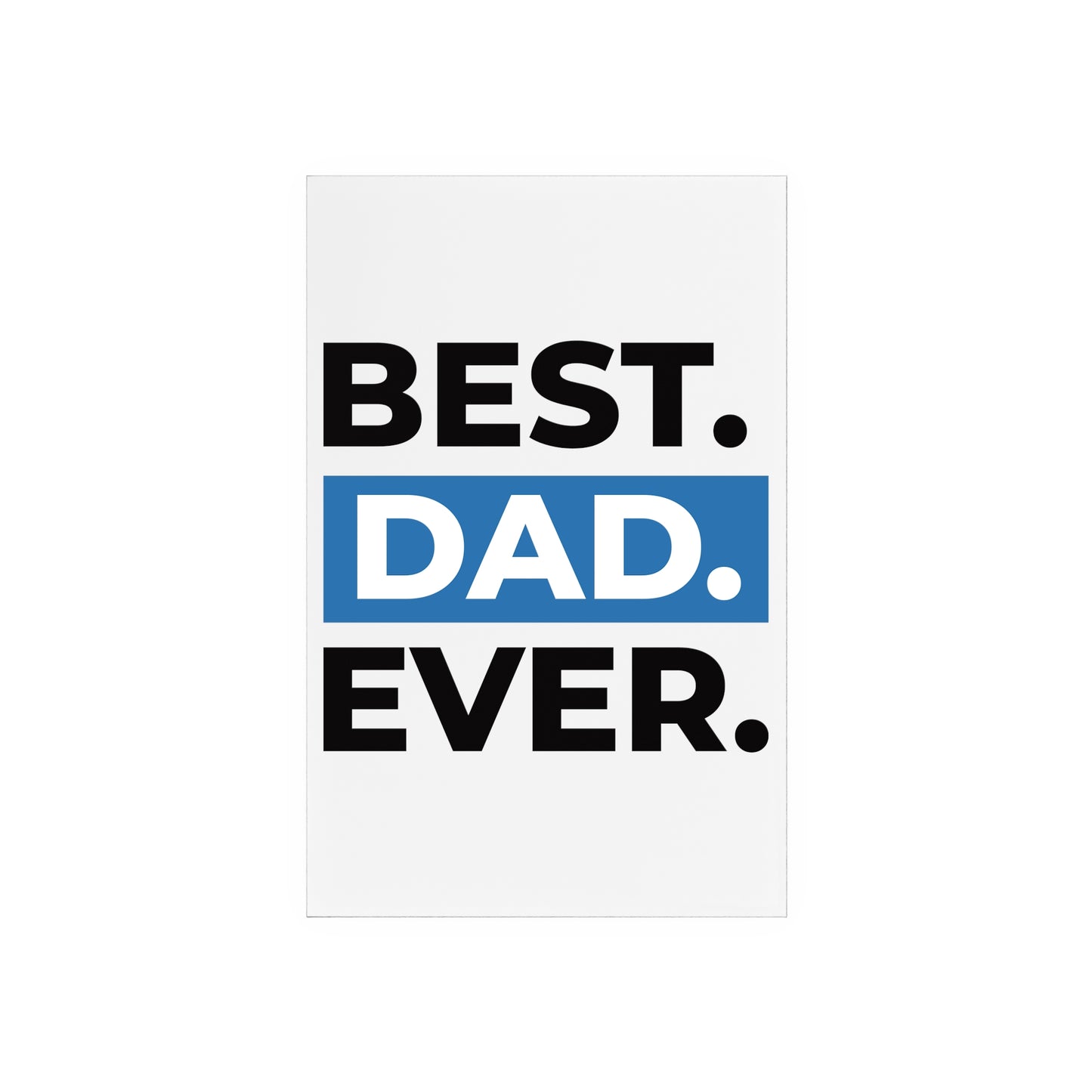 BEST DAD EVER. Acrylic Sign with Wooden Stand