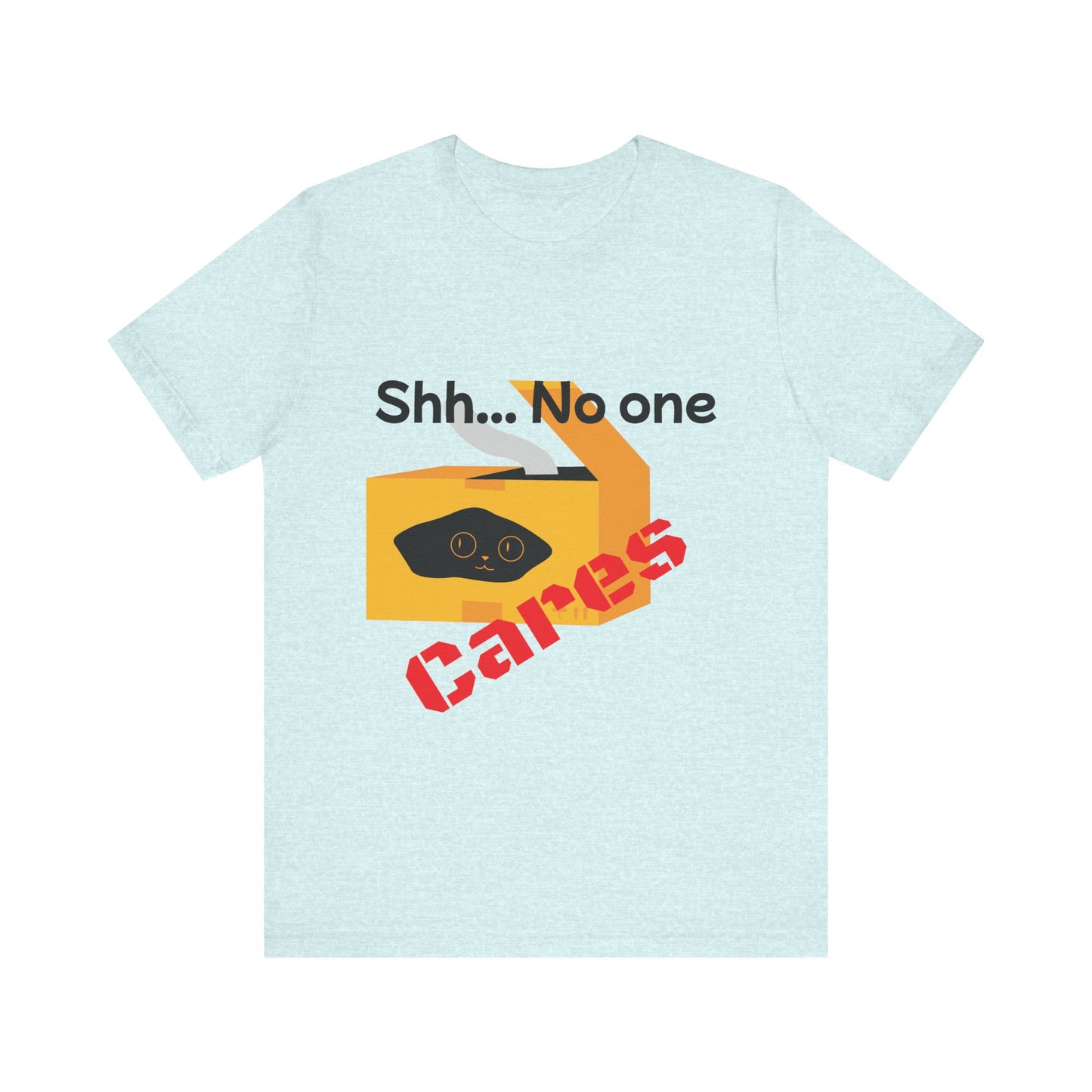 No one Cares, Unisex Jersey Short Sleeve Tee