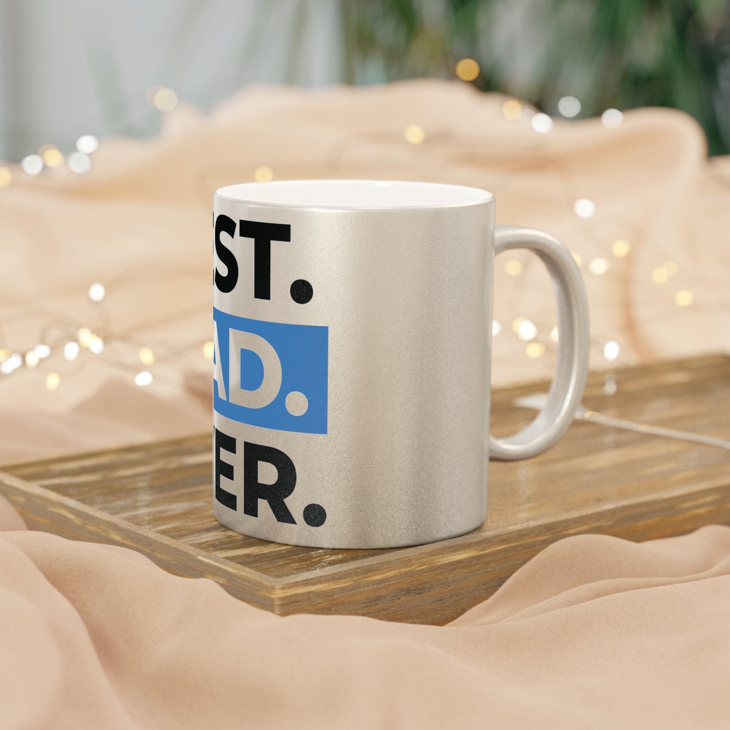 BEST DAD EVER. Metallic Mug (Silver\Gold)