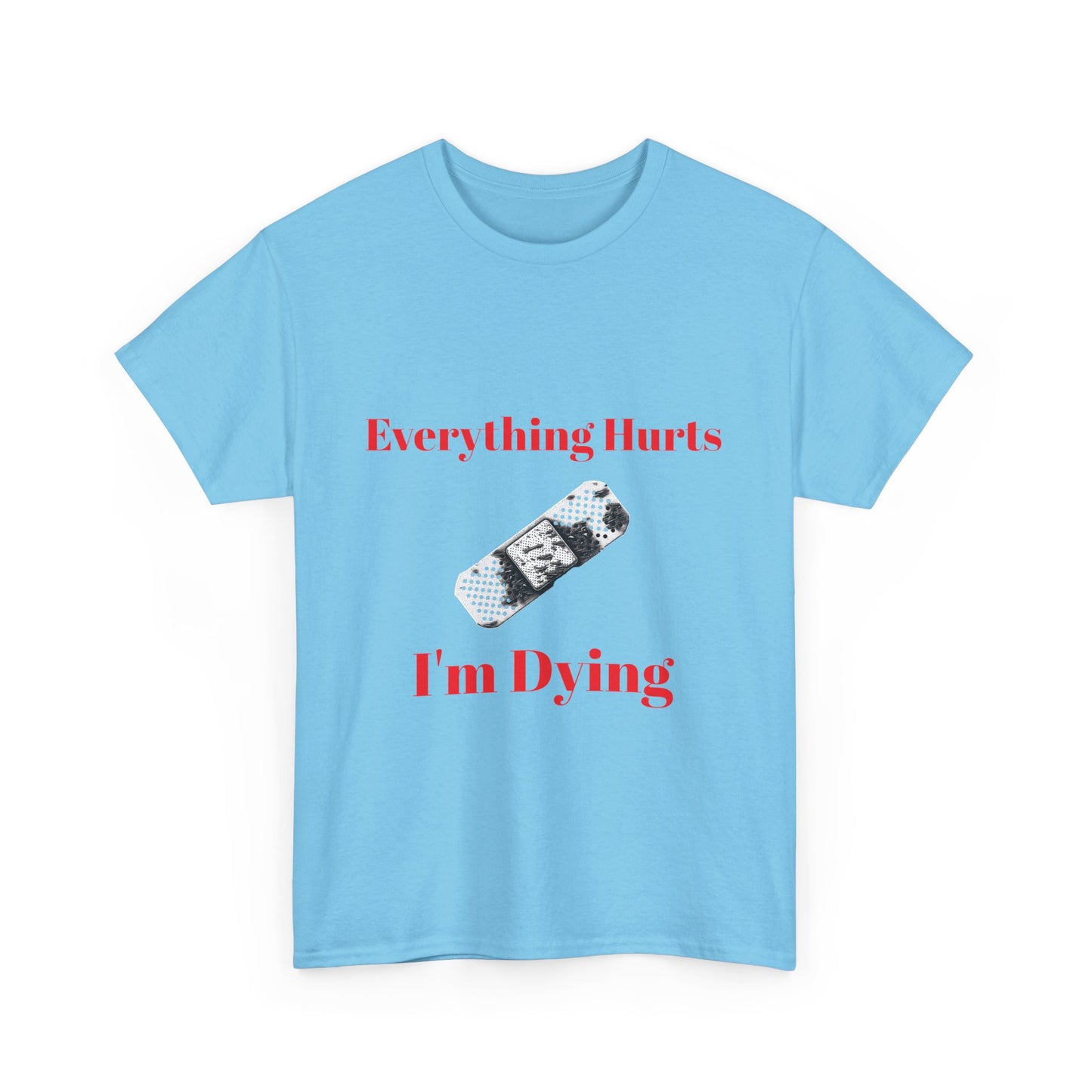Everything Hurts,Unisex Heavy Cotton Tee