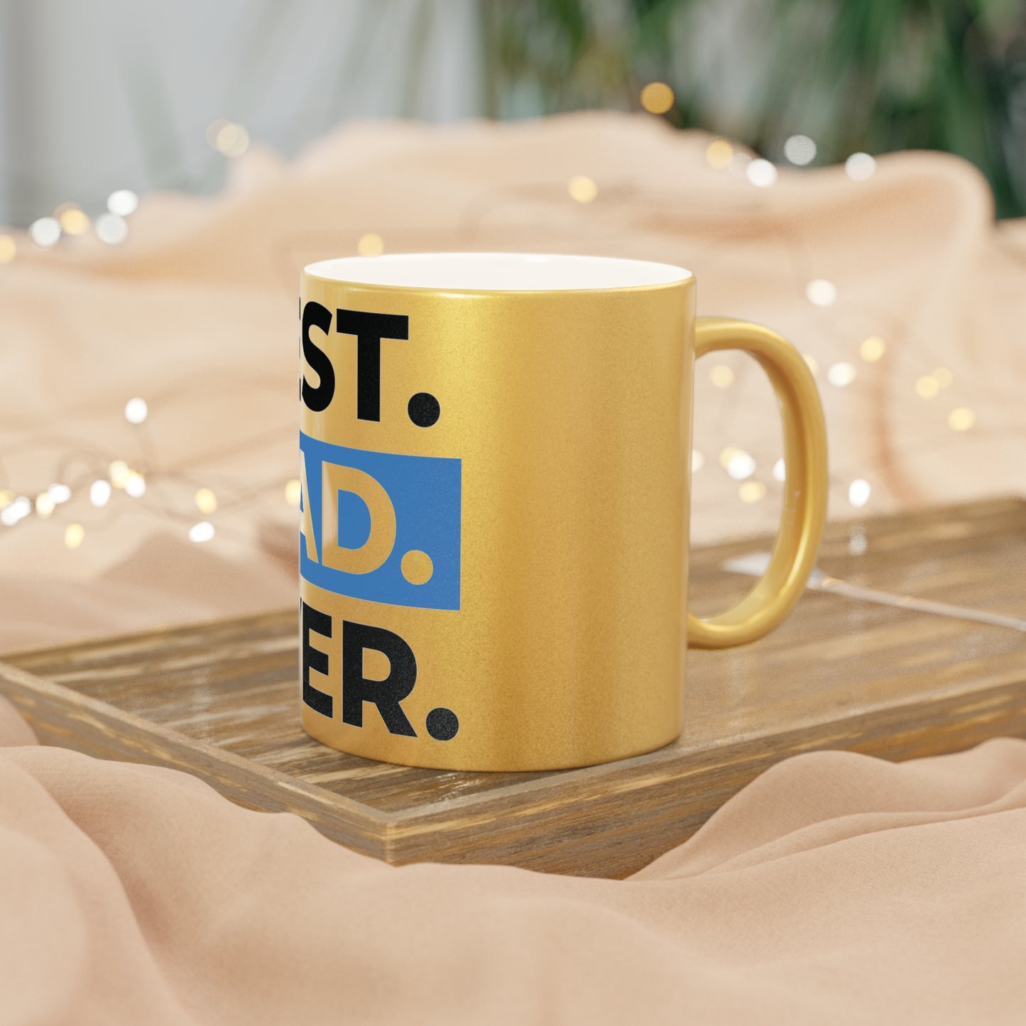 BEST DAD EVER. Metallic Mug (Silver\Gold)