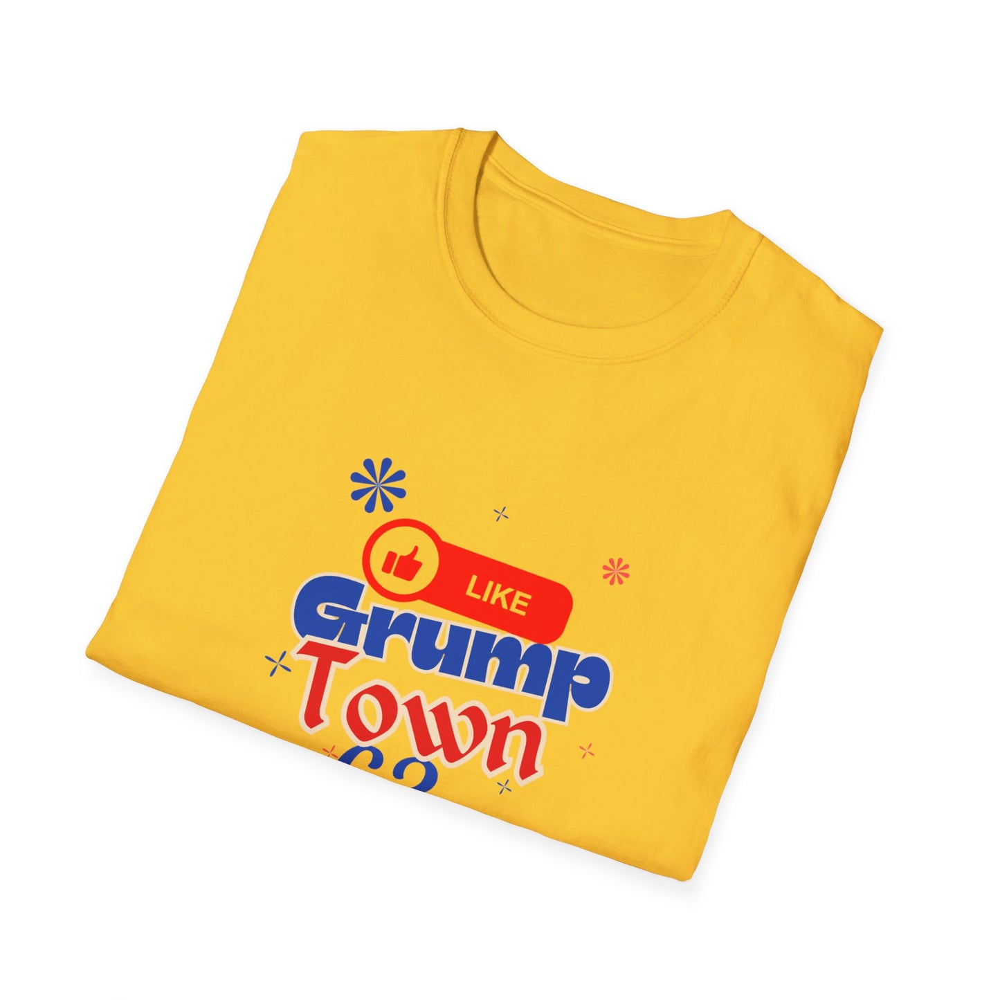 Funny Grump Town Unisex Softstyle T-Shirt - Perfect for Grumpy Friends & Gift Ideas