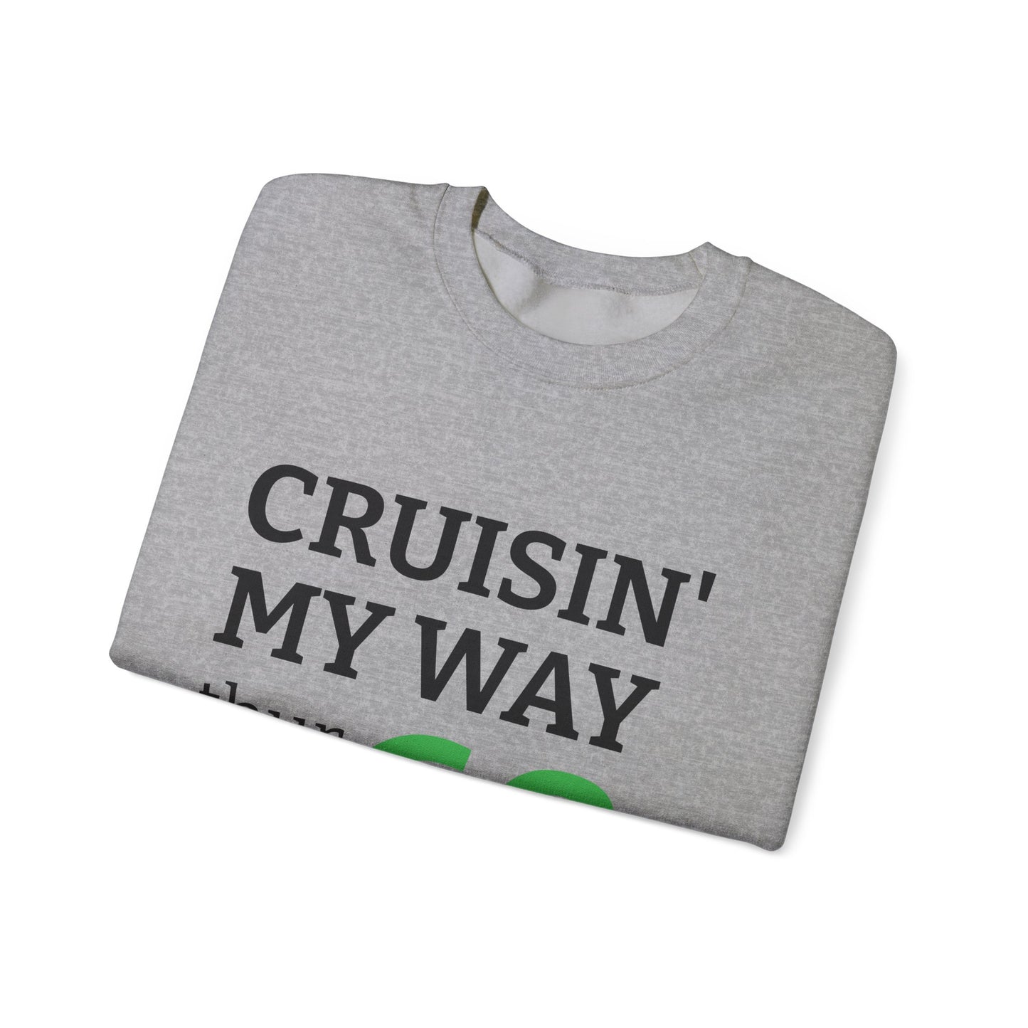 Cruisin' My Way to 60 Sweatshirt — 'Be Good Do Good' Happy 60th Birthday Crewneck