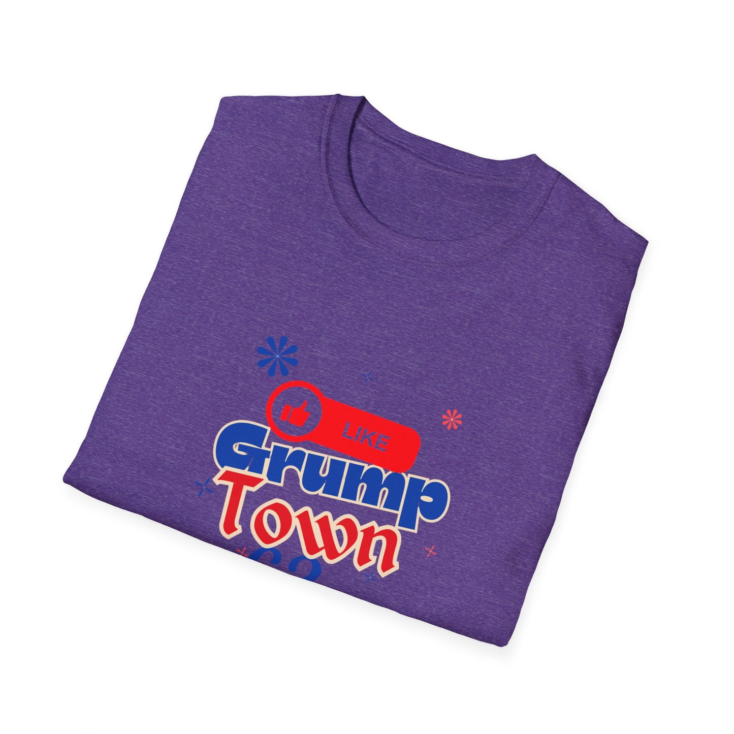 Funny Grump Town Unisex Softstyle T-Shirt - Perfect for Grumpy Friends & Gift Ideas