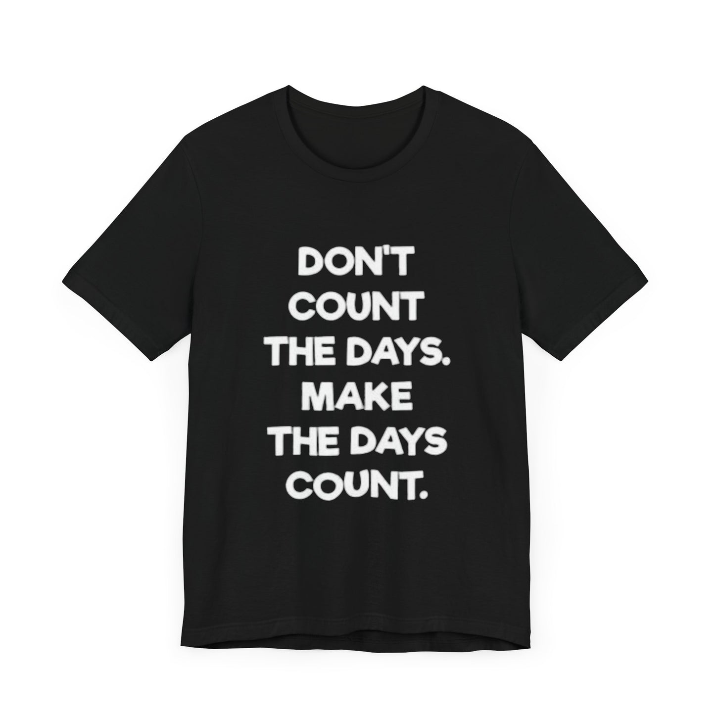 Don't let life, Unisex Jersey Short Sleeve Tee