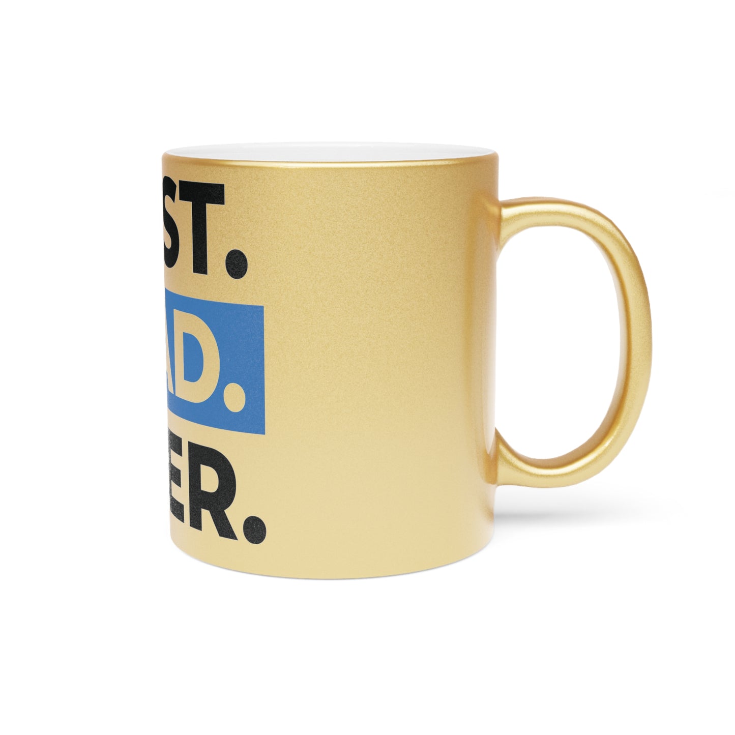BEST DAD EVER. Metallic Mug (Silver\Gold)