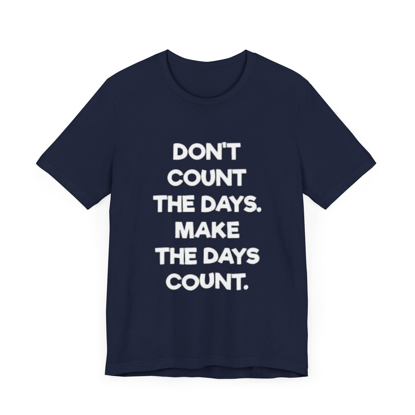 Don't let life, Unisex Jersey Short Sleeve Tee