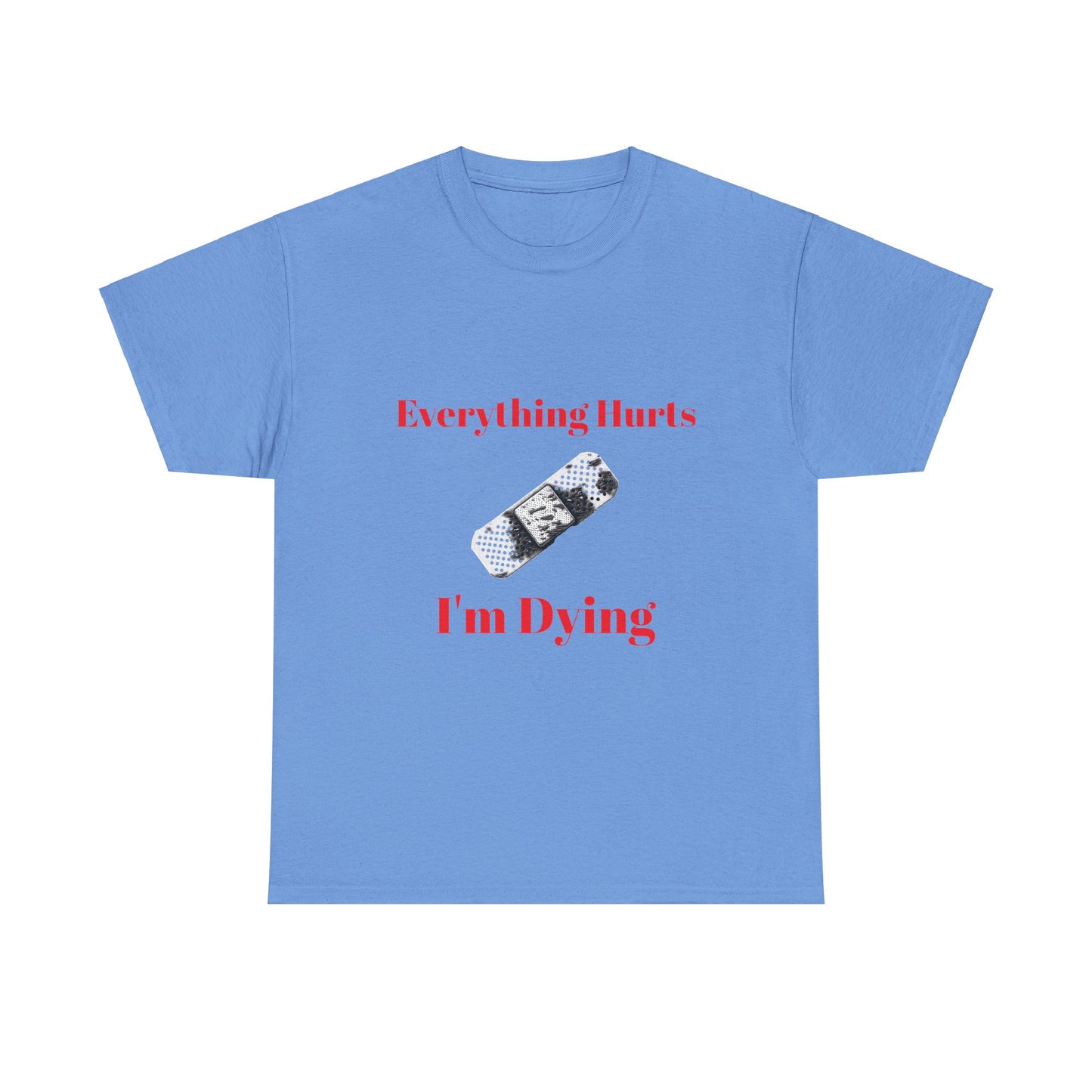Everything Hurts,Unisex Heavy Cotton Tee