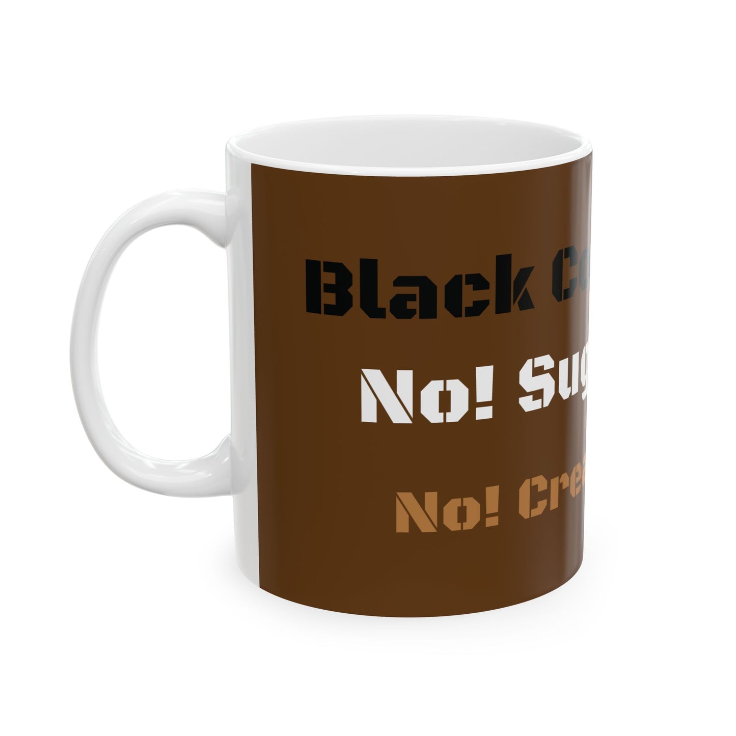 Black Coffee..., Ceramic Mug, (11oz, 15oz)