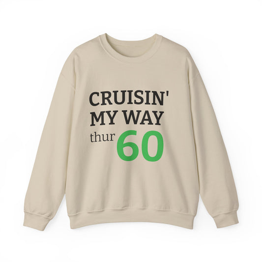 Cruisin' My Way to 60 Sweatshirt — 'Be Good Do Good' Happy 60th Birthday Crewneck