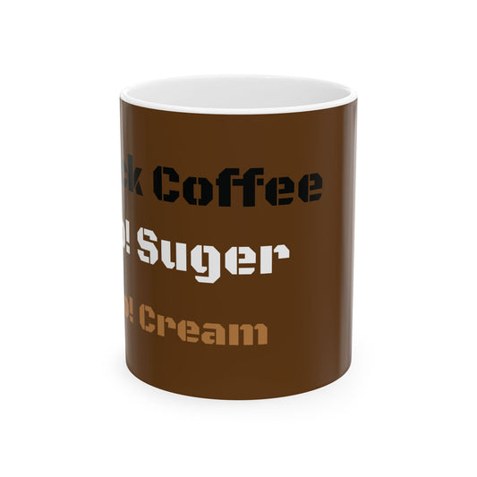 Black Coffee..., Ceramic Mug, (11oz, 15oz)