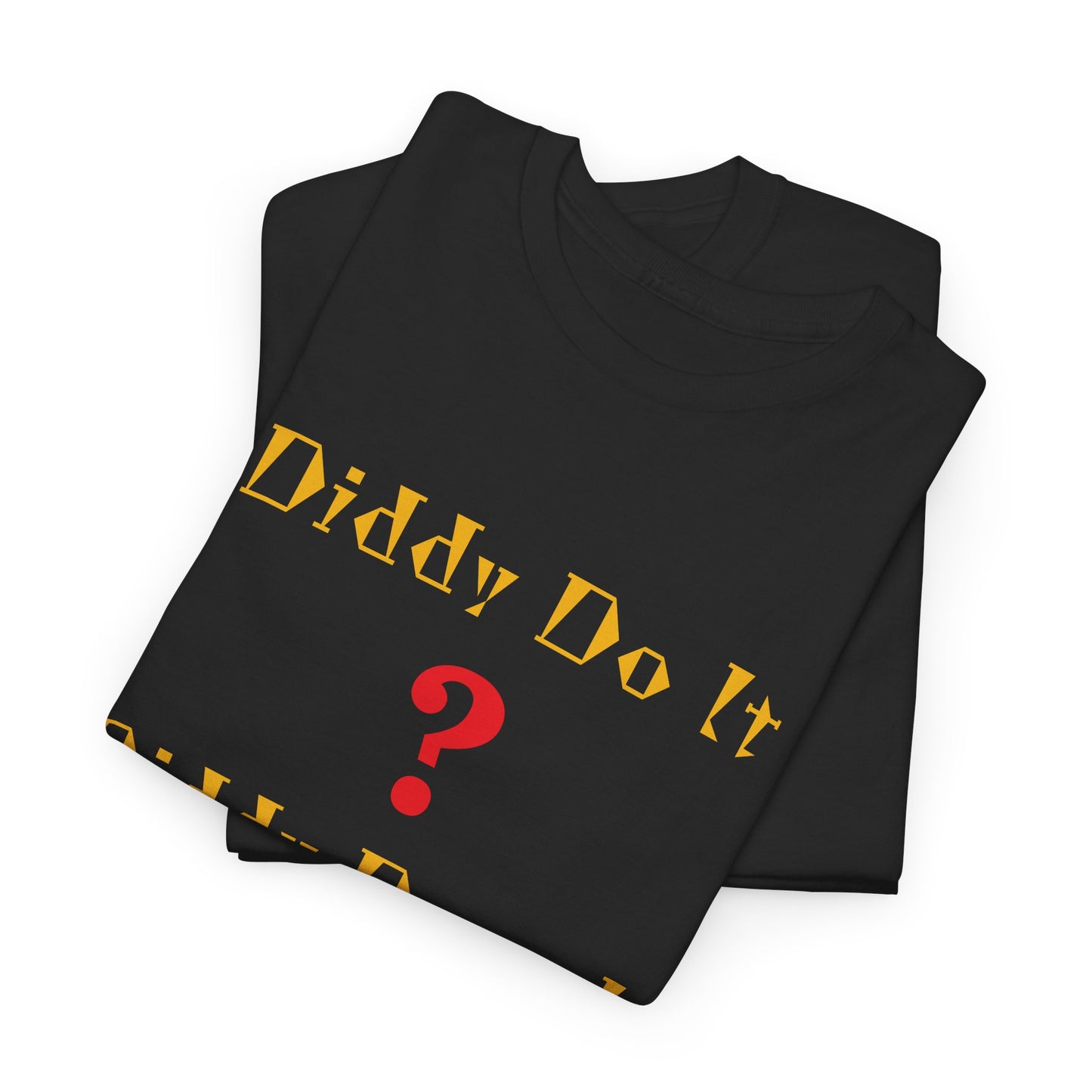 Diddy Do ?, Unisex Heavy Cotton Tee