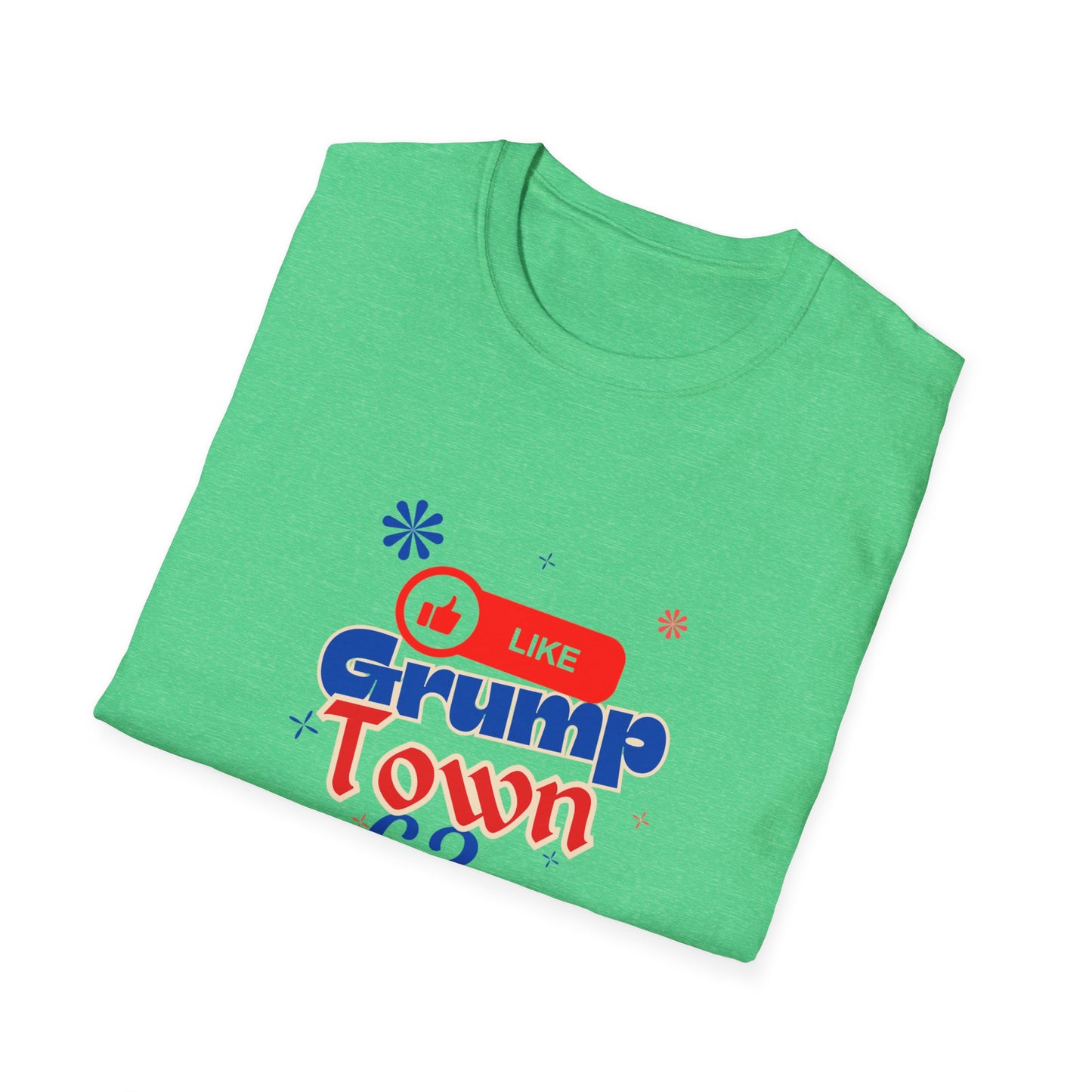 Funny Grump Town Unisex Softstyle T-Shirt - Perfect for Grumpy Friends & Gift Ideas