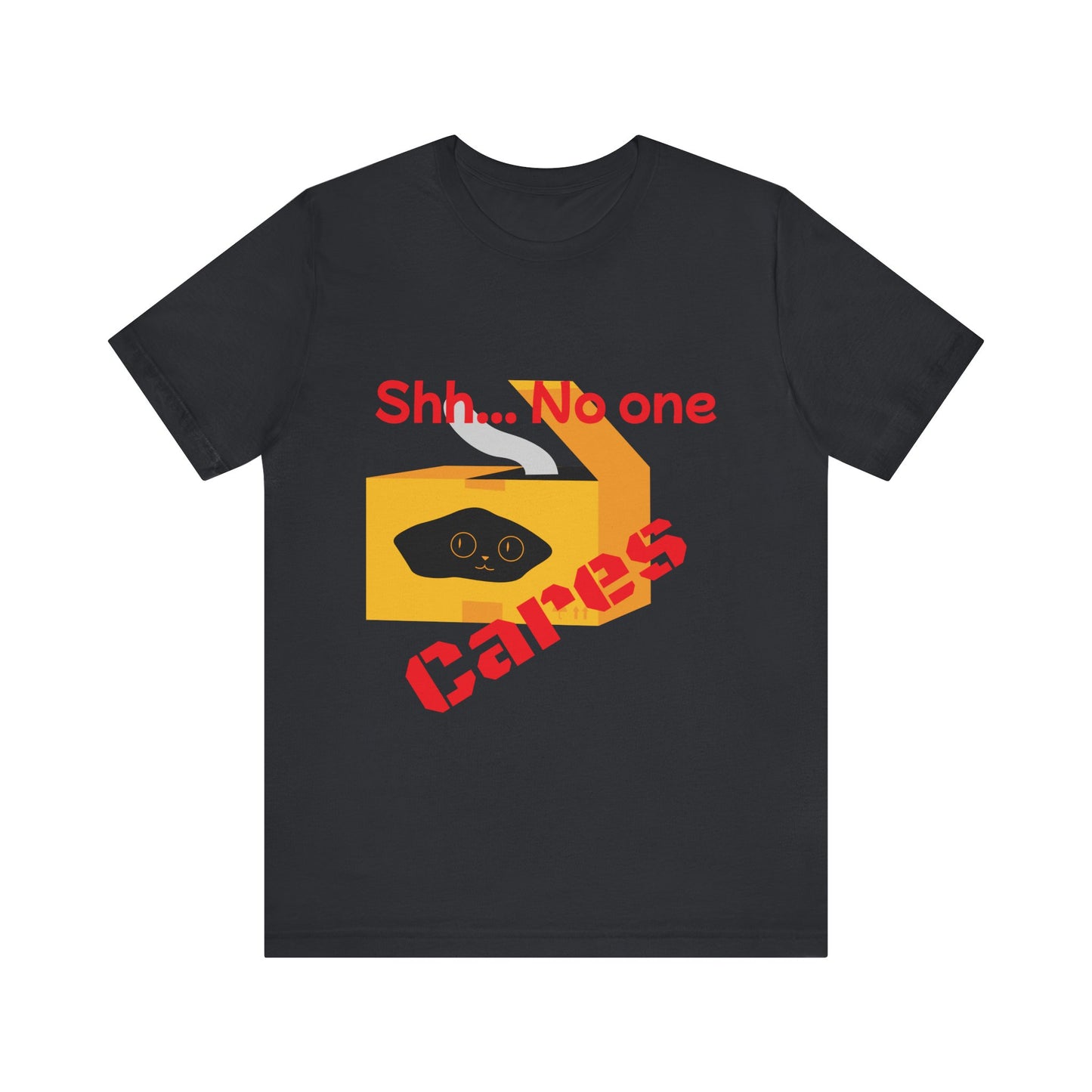 No one Cares, Unisex Jersey Short Sleeve Tee
