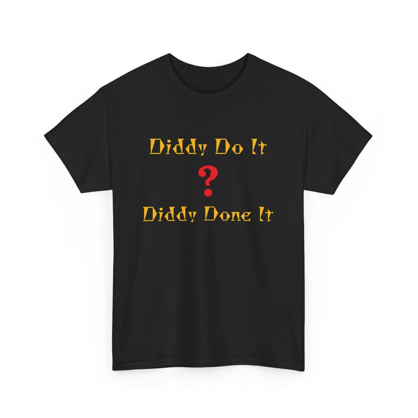 Diddy Do ?, Unisex Heavy Cotton Tee