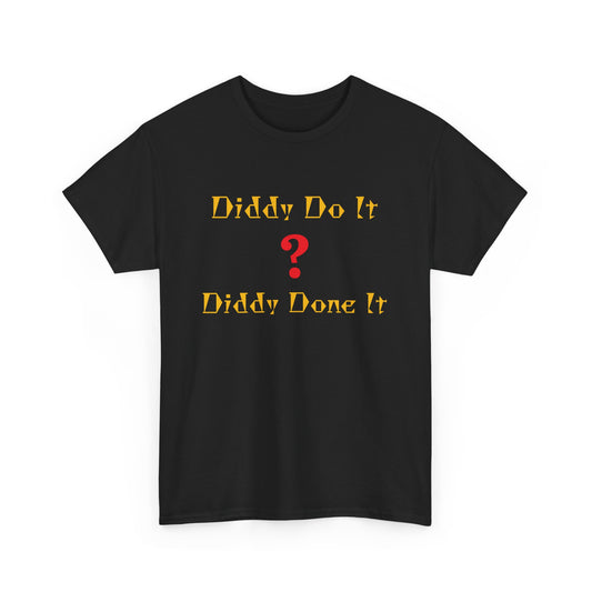 Diddy Do ?, Unisex Heavy Cotton Tee