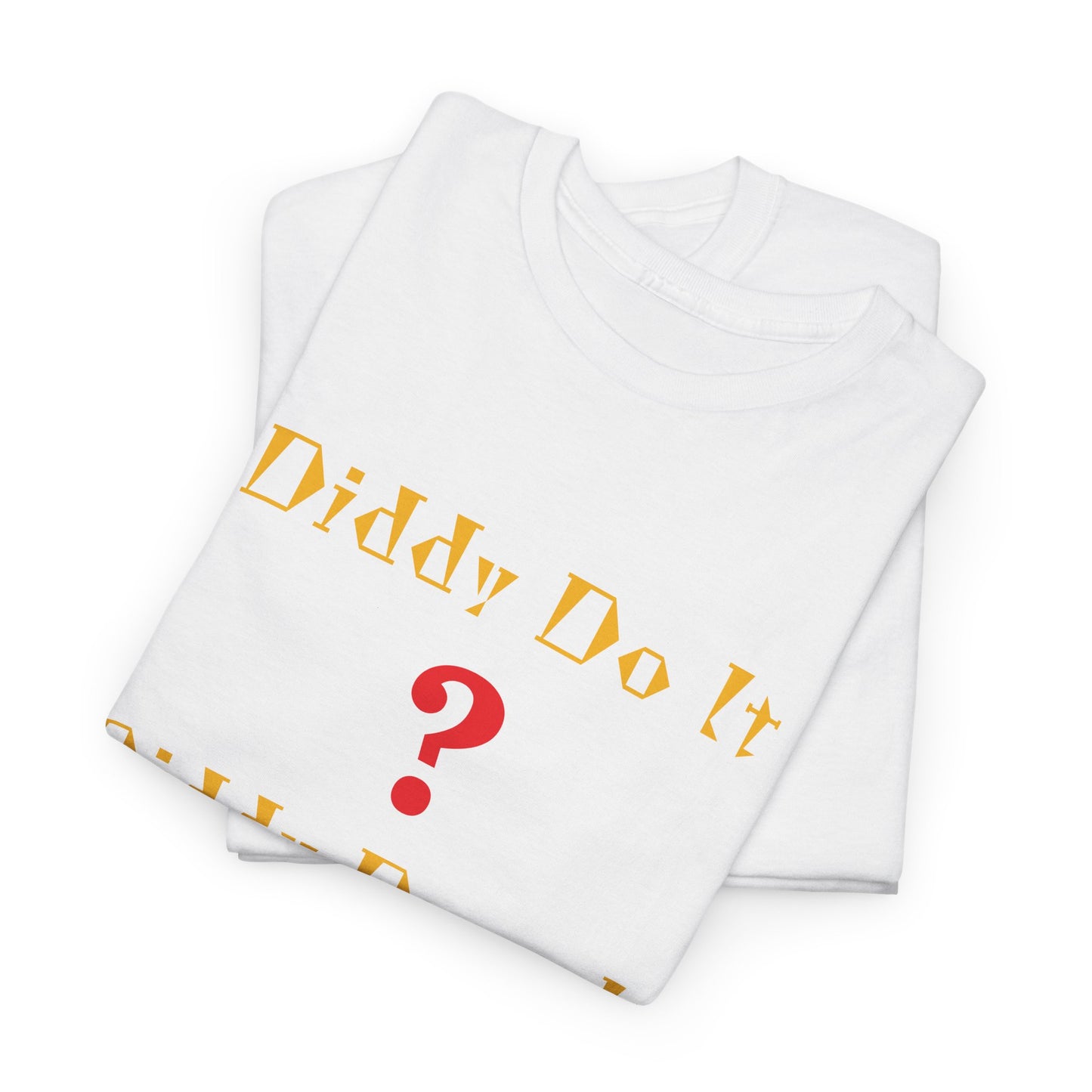 Diddy Do ?, Unisex Heavy Cotton Tee