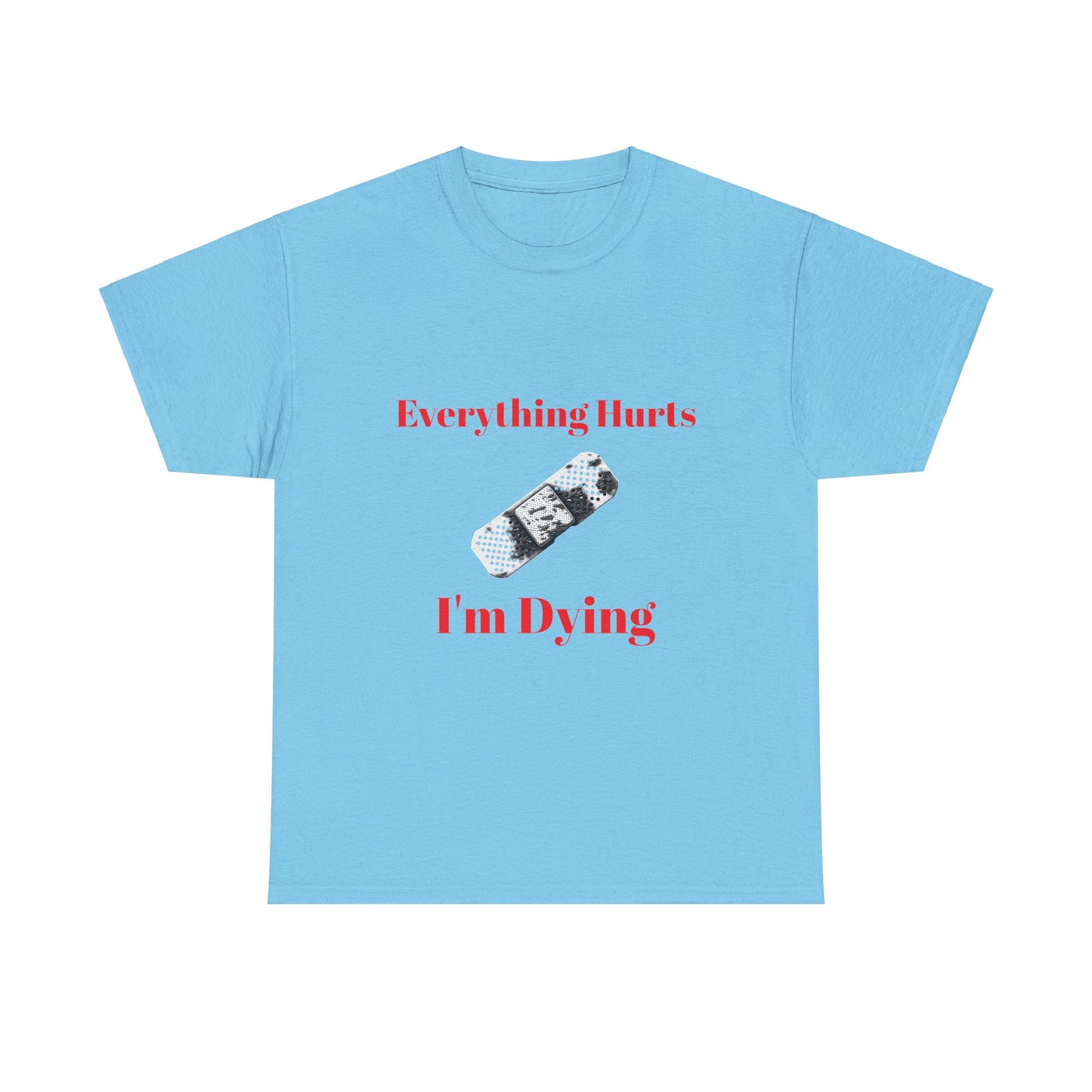 Everything Hurts,Unisex Heavy Cotton Tee