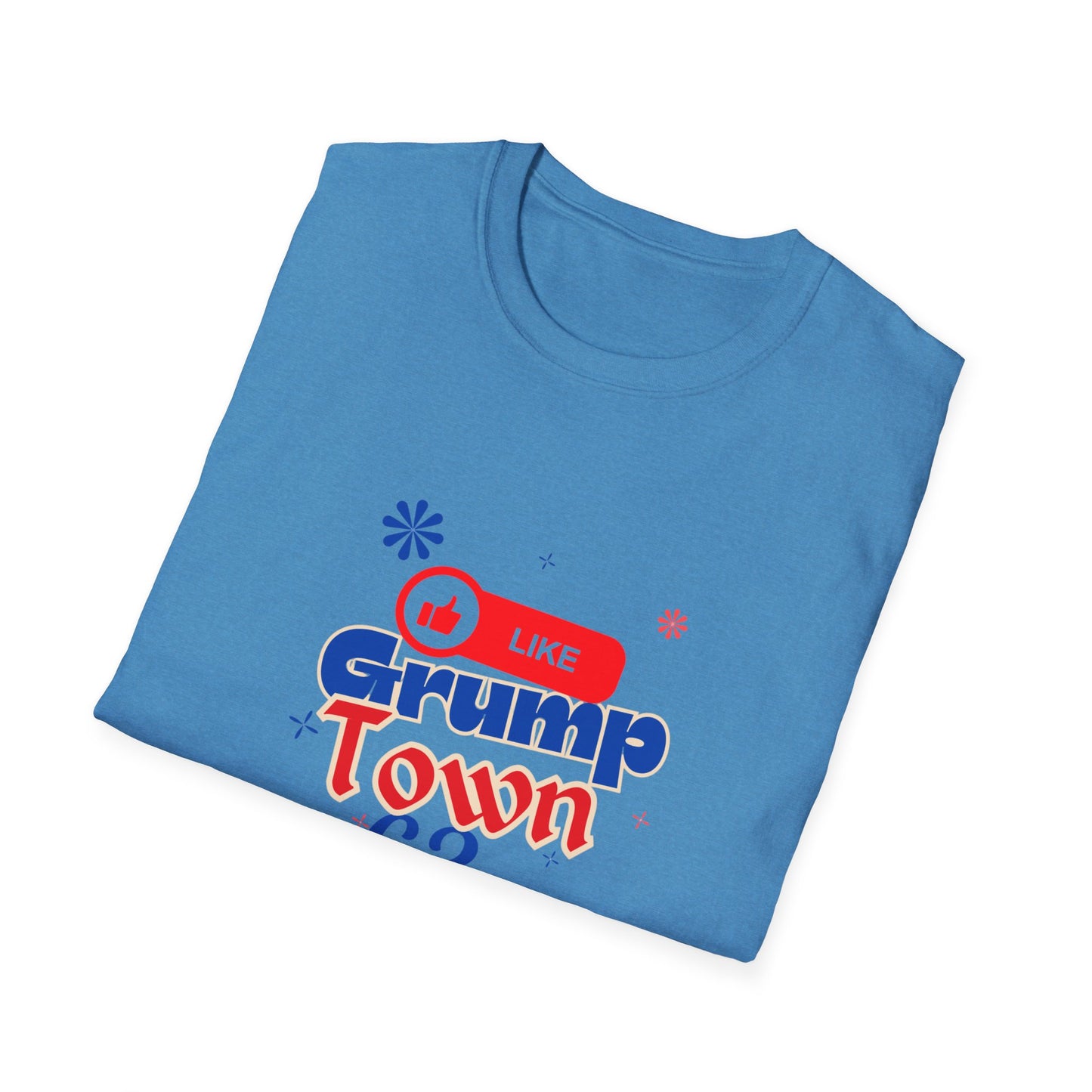Funny Grump Town Unisex Softstyle T-Shirt - Perfect for Grumpy Friends & Gift Ideas