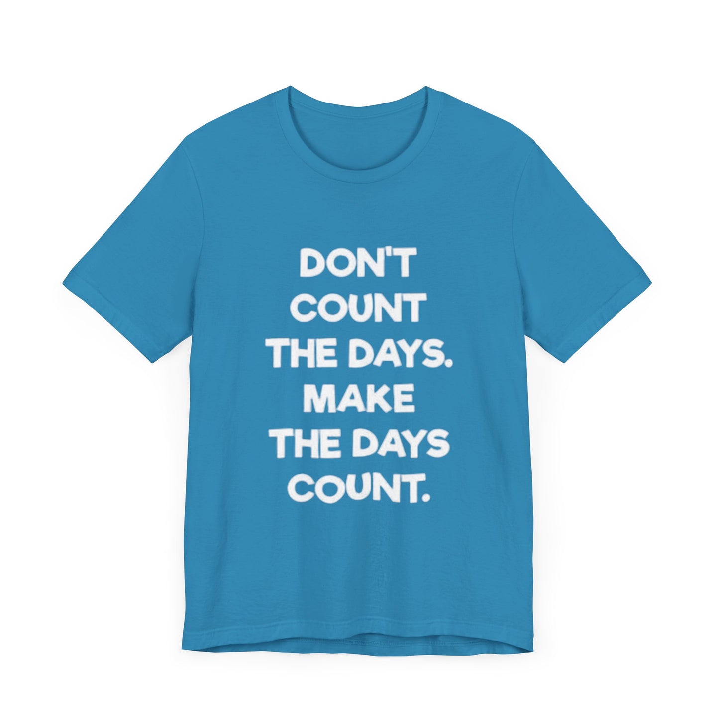 Don't let life, Unisex Jersey Short Sleeve Tee