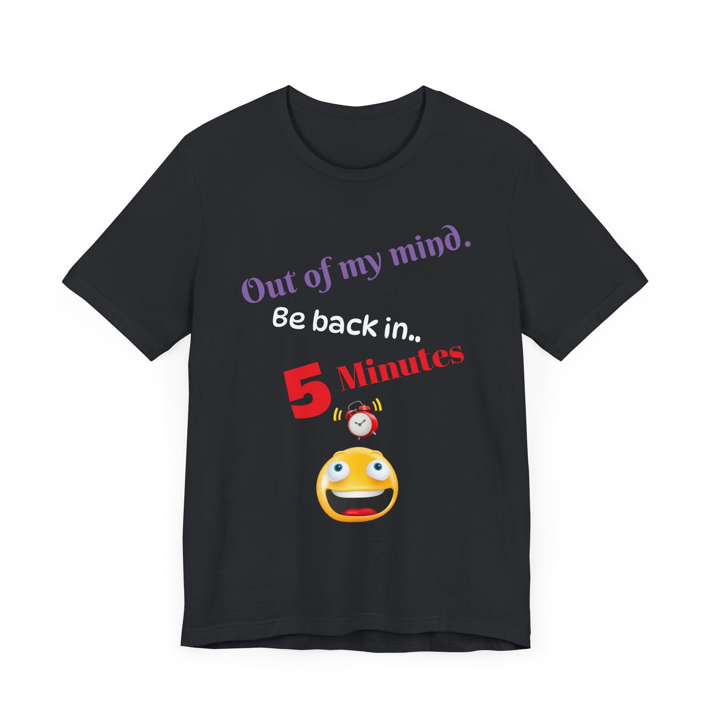 Out of my mind, Unisex Jersey Short Sleeve Tee