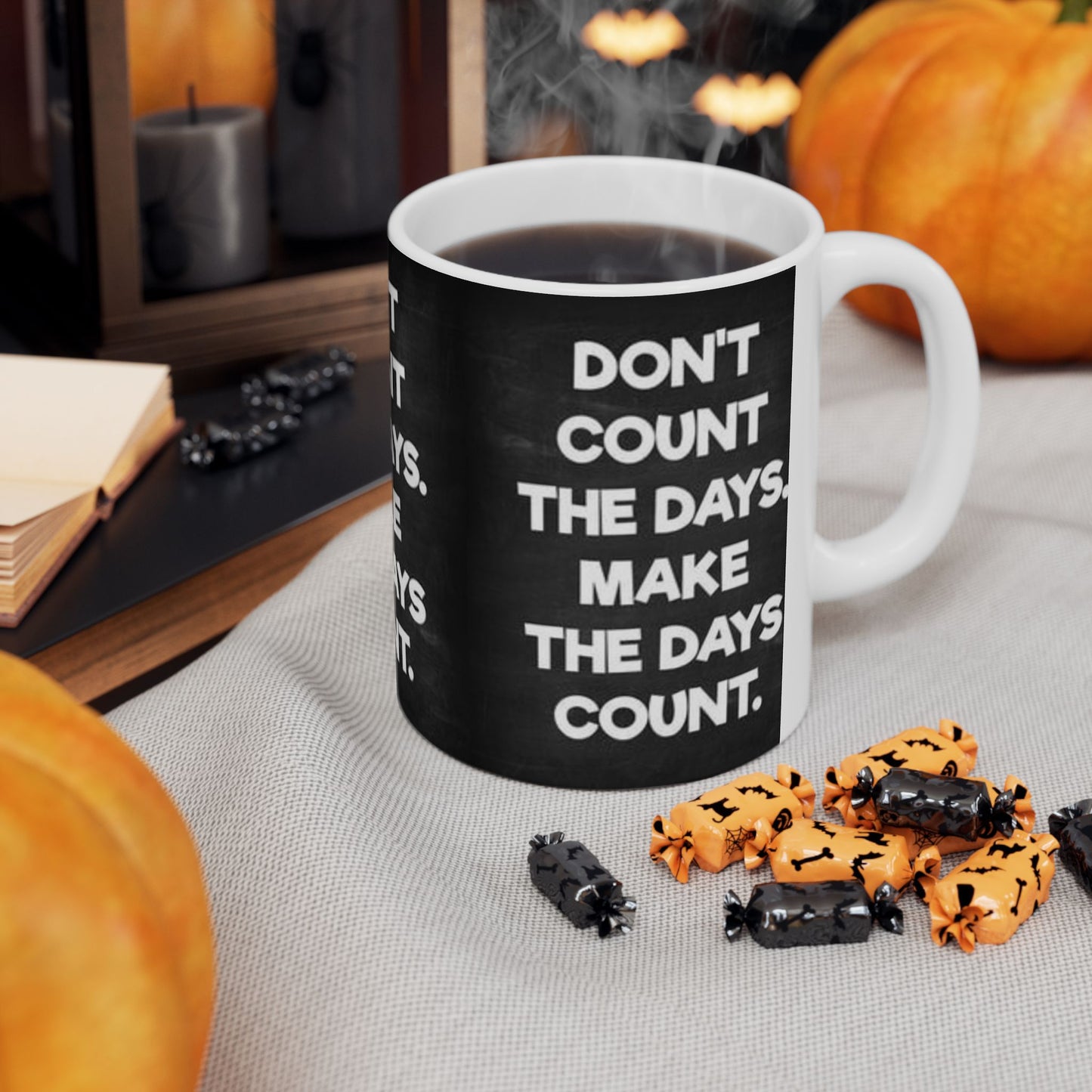 Make the days count, Ceramic Mug, (11oz, 15oz)