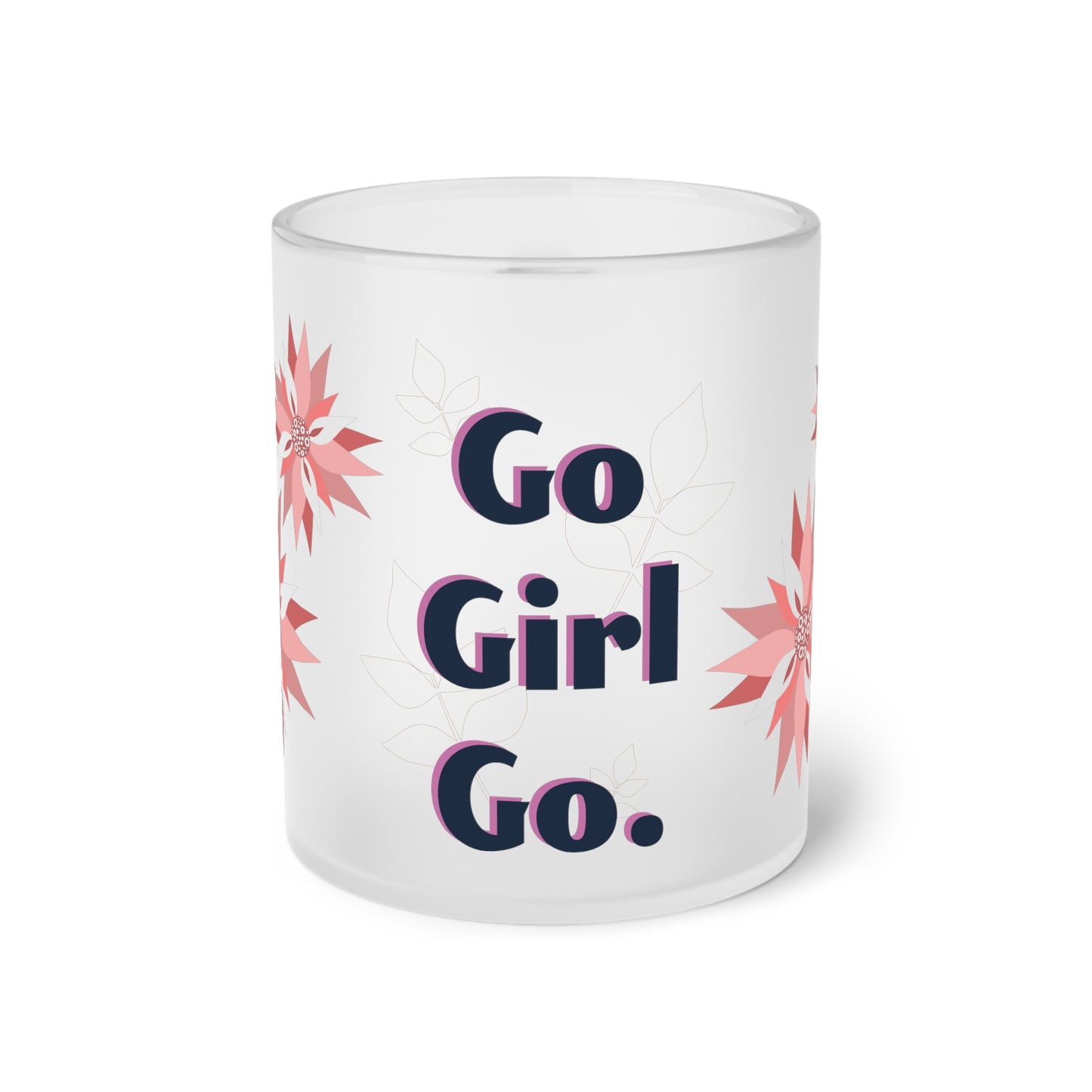 Go Girl Go, Frosted Glass Mug