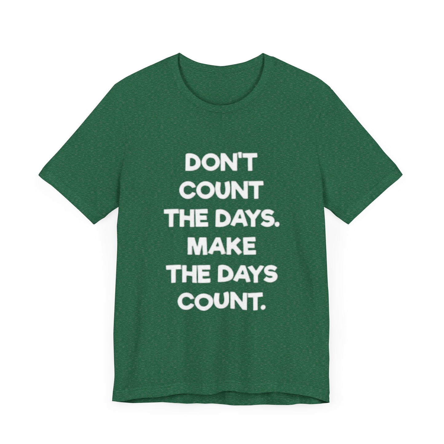 Don't let life, Unisex Jersey Short Sleeve Tee