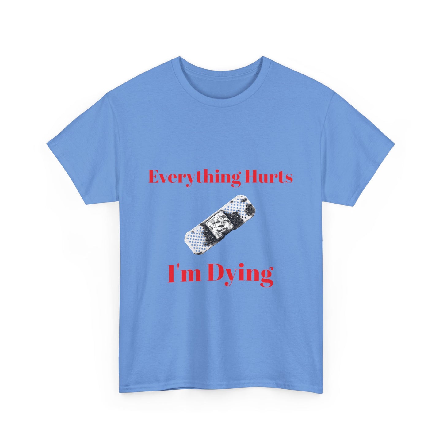 Everything Hurts,Unisex Heavy Cotton Tee
