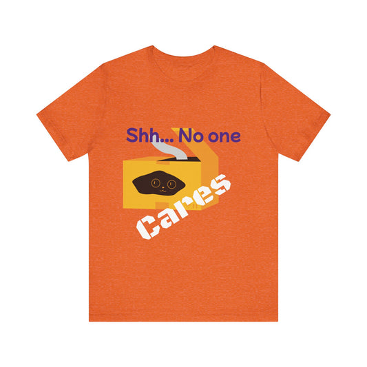 No one Cares, Unisex Jersey Short Sleeve Tee
