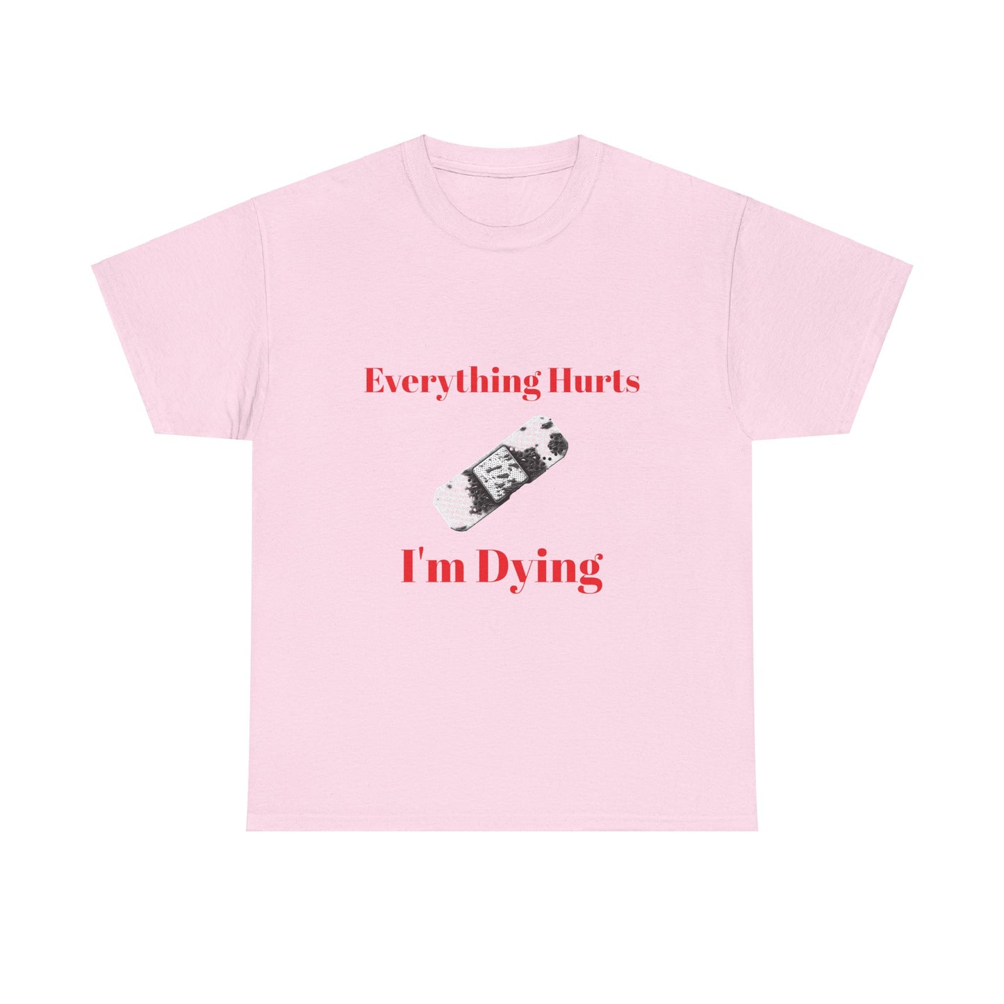 Everything Hurts,Unisex Heavy Cotton Tee