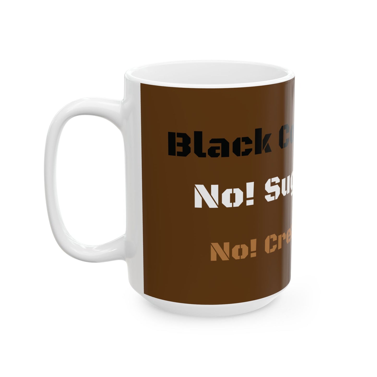 Black Coffee..., Ceramic Mug, (11oz, 15oz)