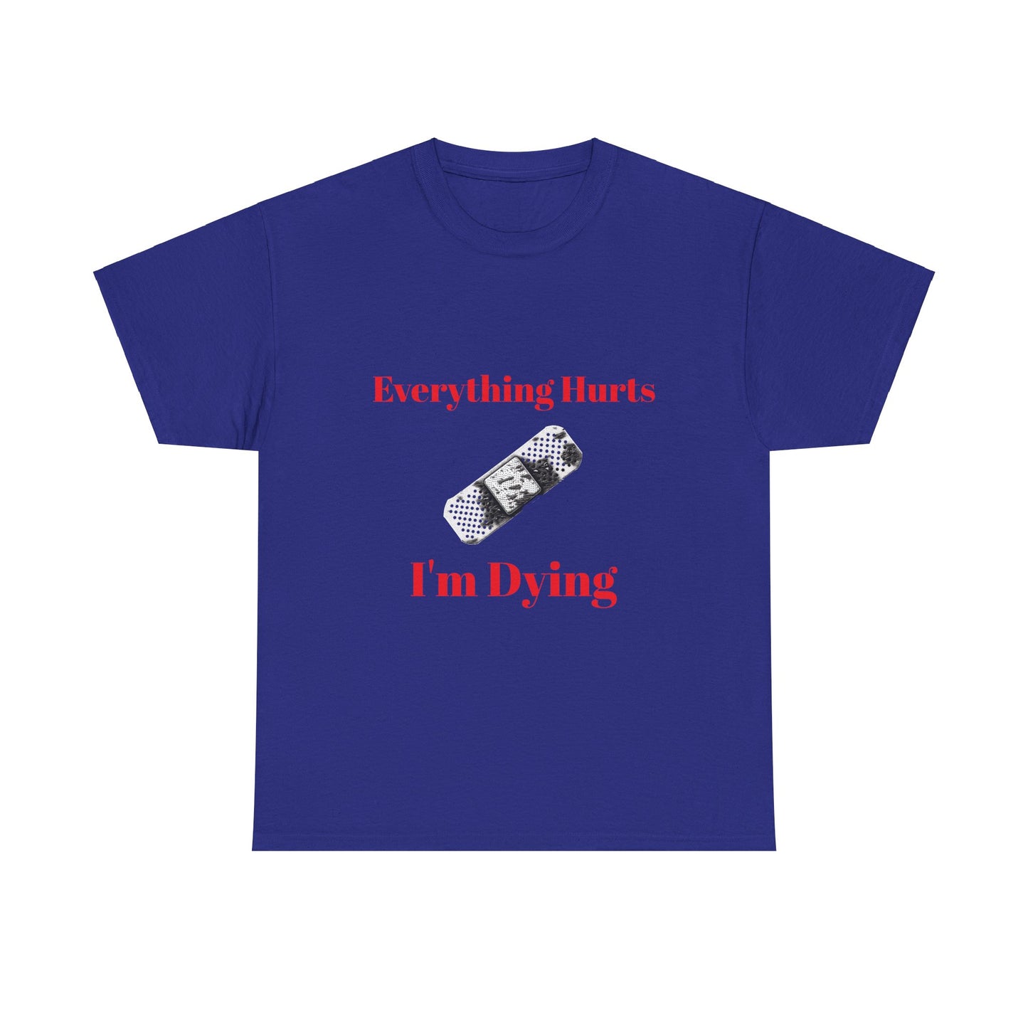 Everything Hurts,Unisex Heavy Cotton Tee
