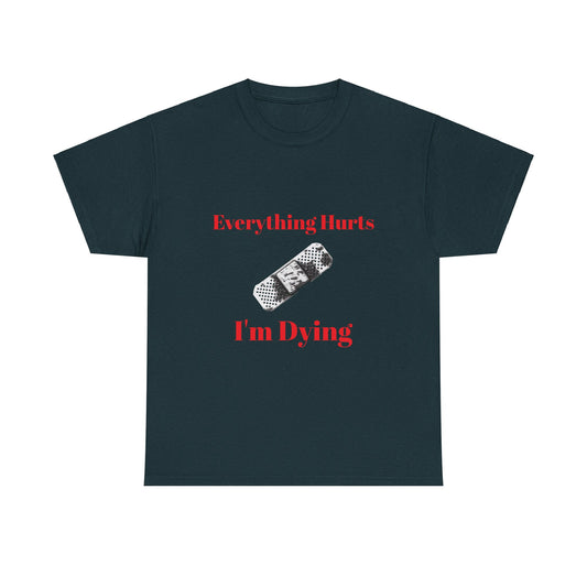 Everything Hurts,Unisex Heavy Cotton Tee