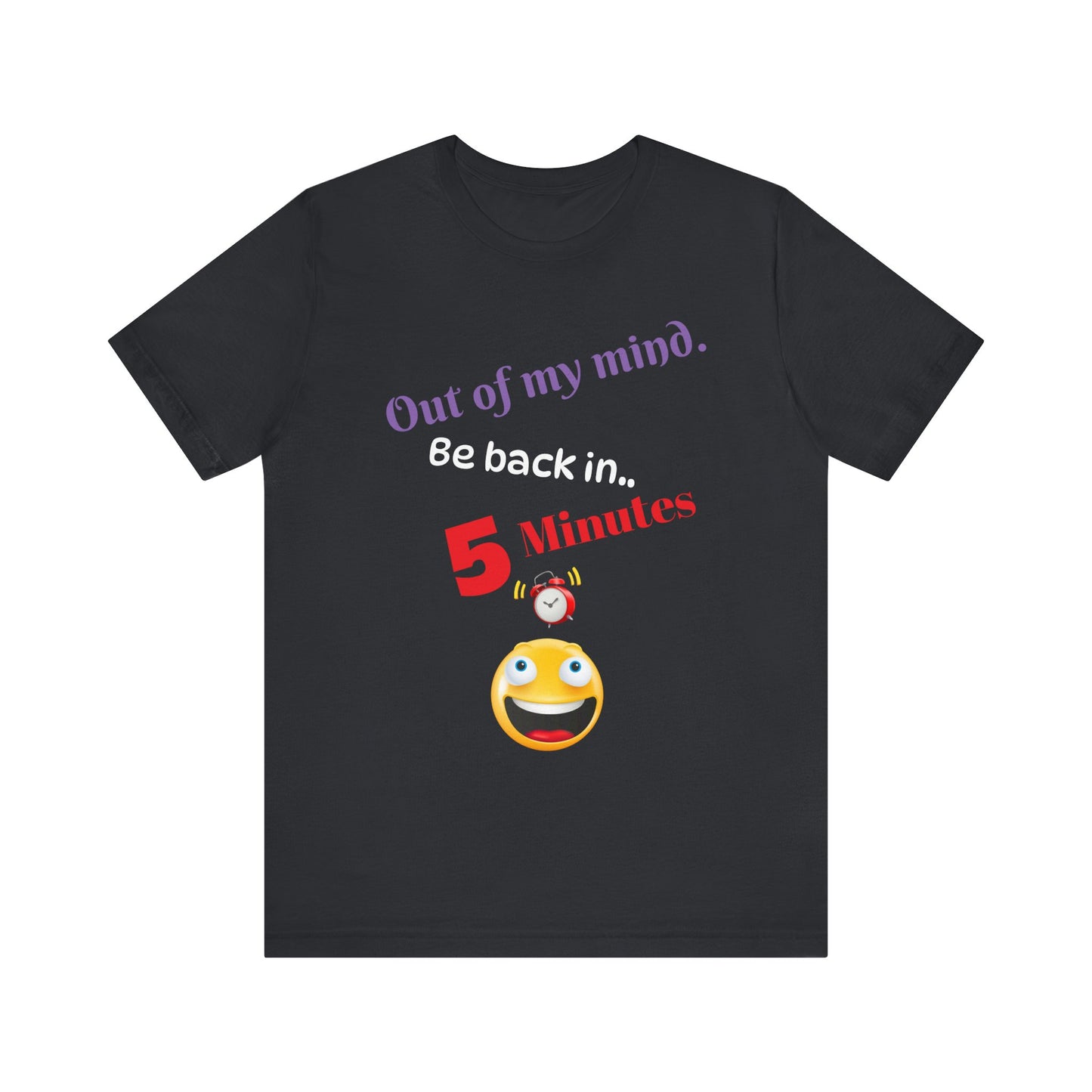 Out of my mind, Unisex Jersey Short Sleeve Tee