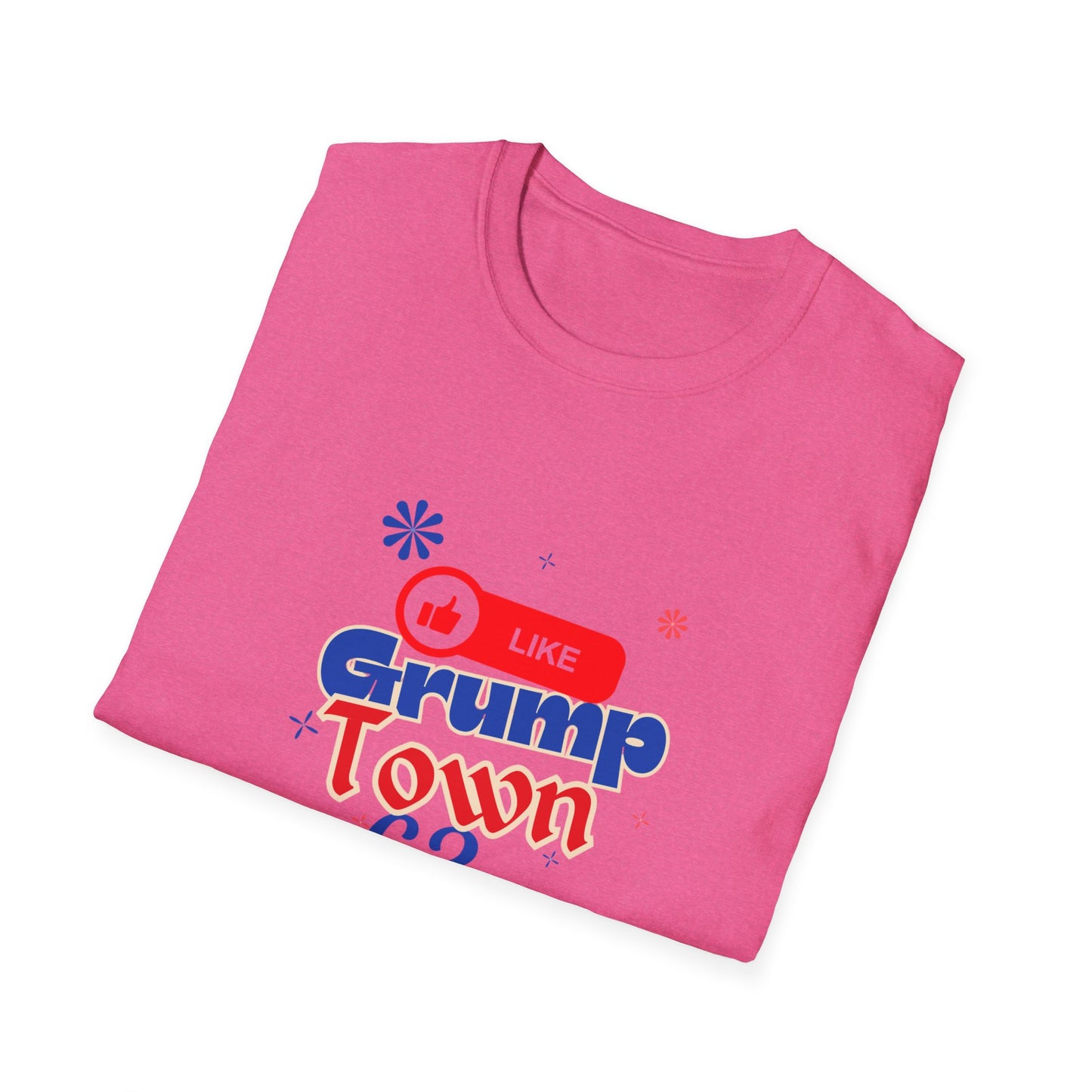 Funny Grump Town Unisex Softstyle T-Shirt - Perfect for Grumpy Friends & Gift Ideas