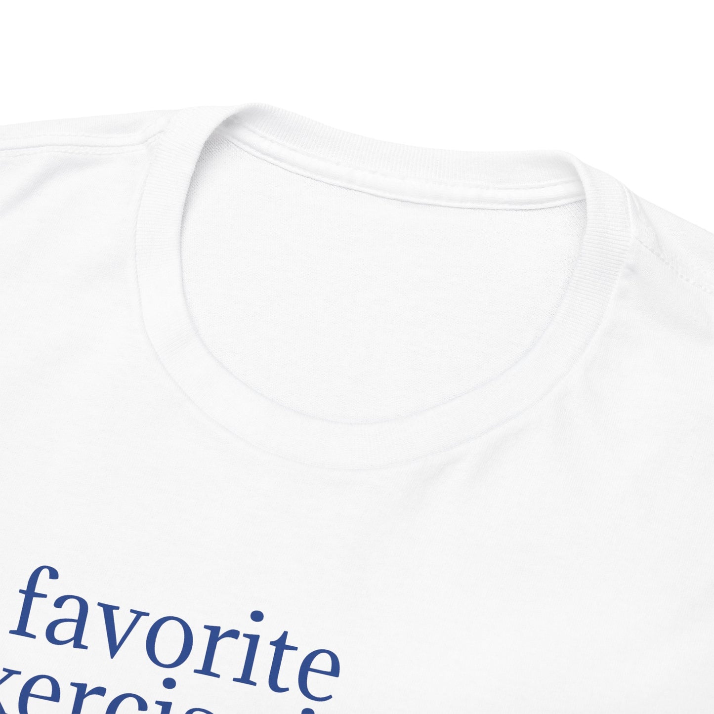 Favorite Exercise, Unisex Heavy Cotton Tee